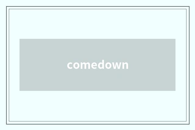 comedown