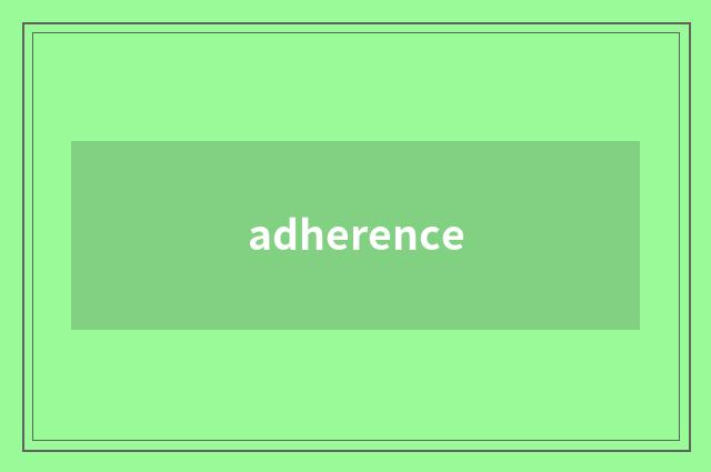 adherence