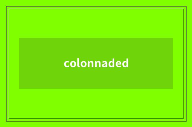 colonnaded