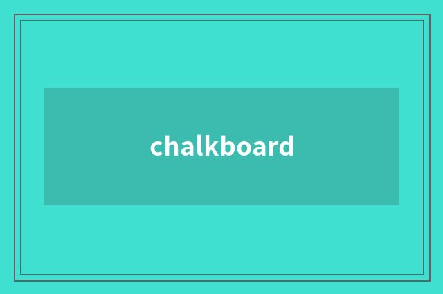 chalkboard