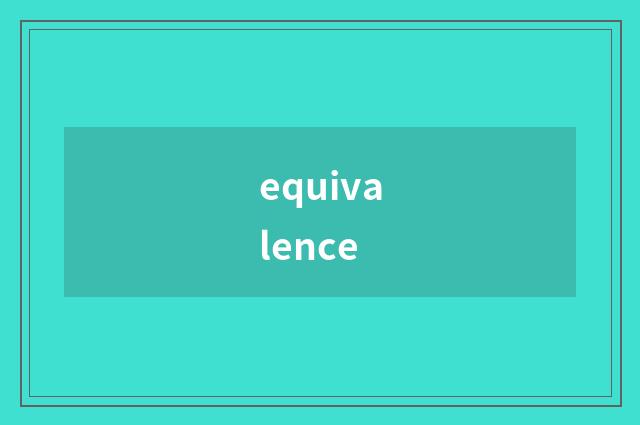 equivalence