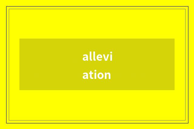 alleviation