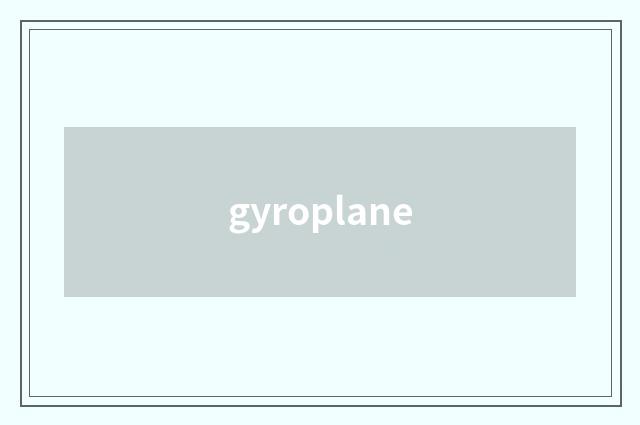 gyroplane