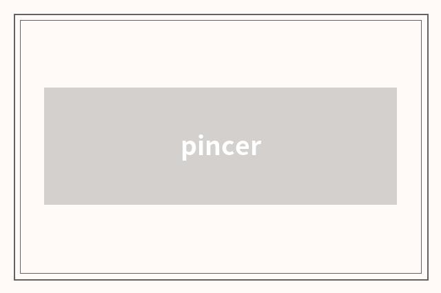 pincer