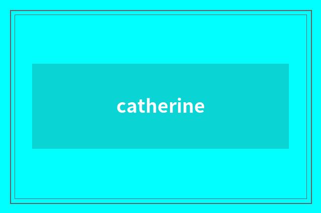 catherine