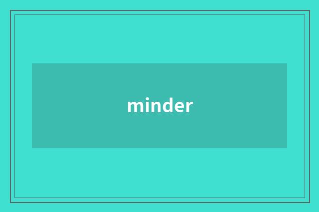 minder