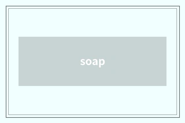 soap