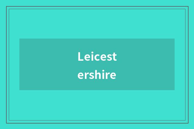 Leicestershire