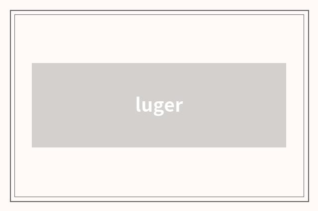 luger
