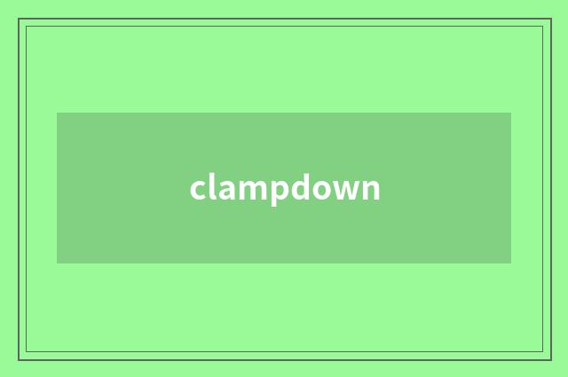 clampdown