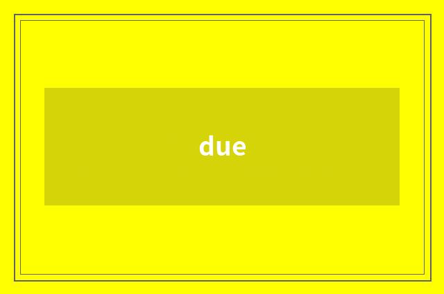 due