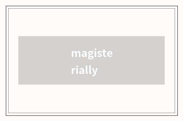 magisterially