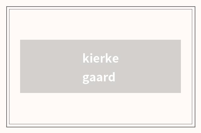 kierkegaard