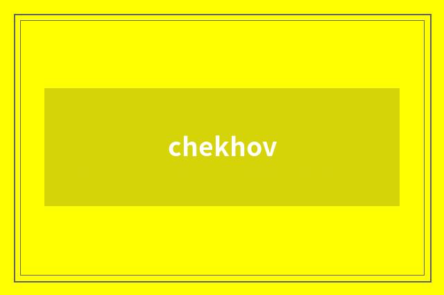 chekhov