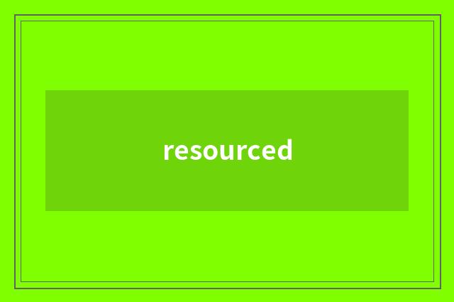 resourced