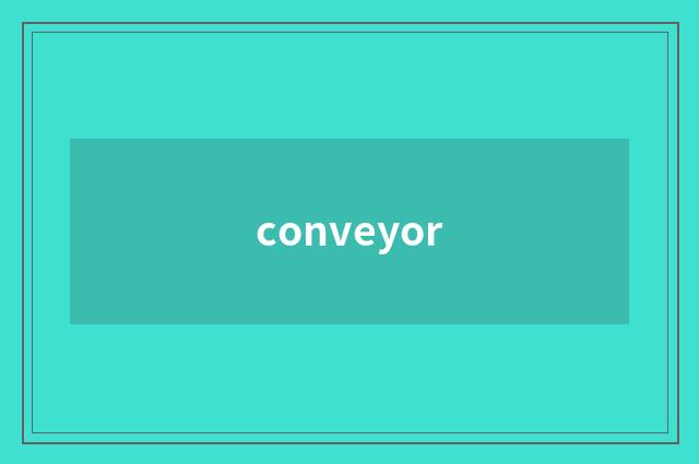 conveyor