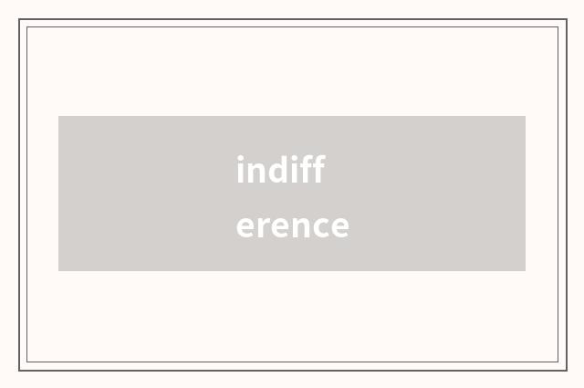 indifference