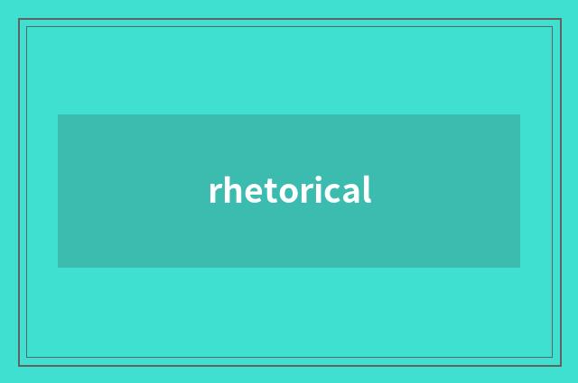 rhetorical