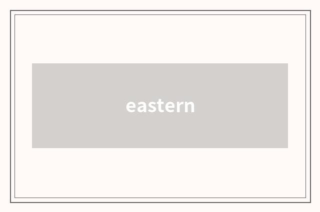 eastern