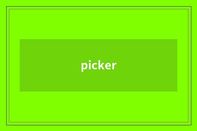 picker