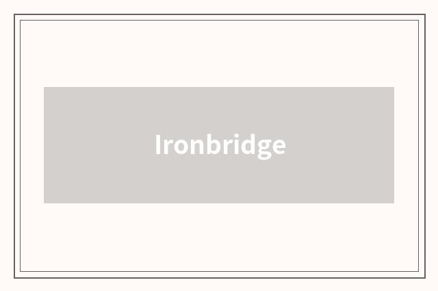 Ironbridge