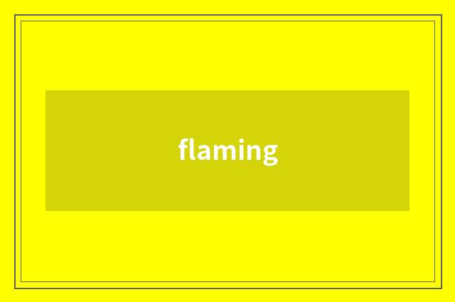 flaming