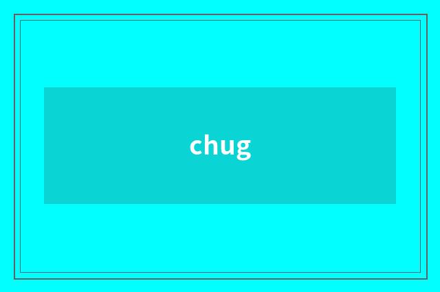 chug