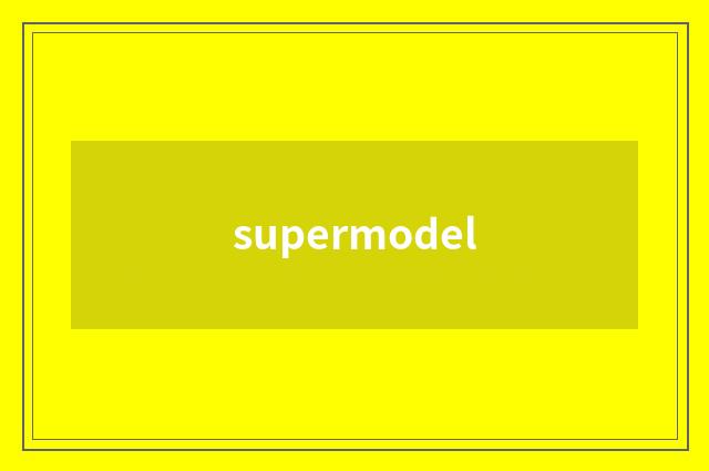 supermodel