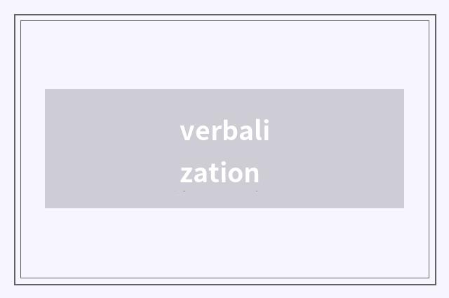 verbalization