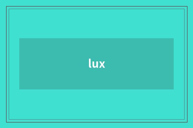 lux