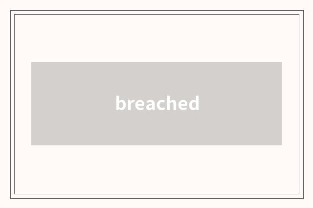 breached