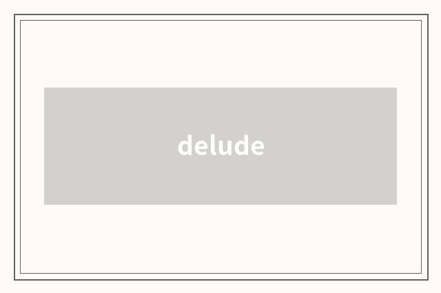 delude