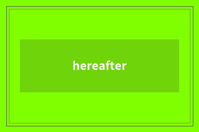 hereafter