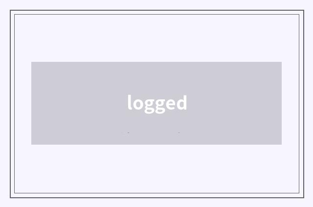 logged