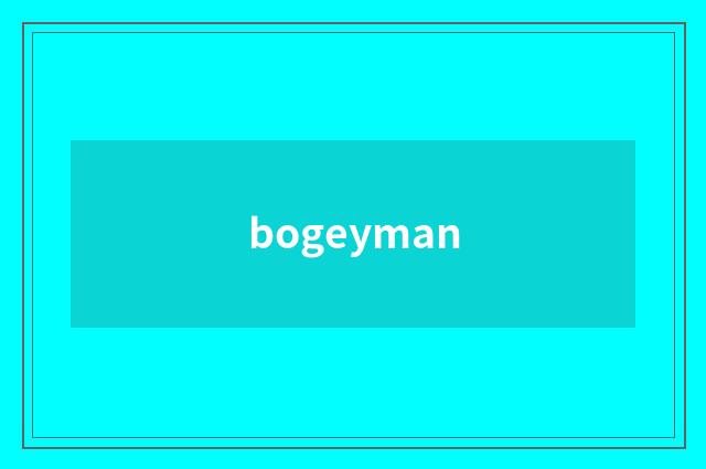 bogeyman