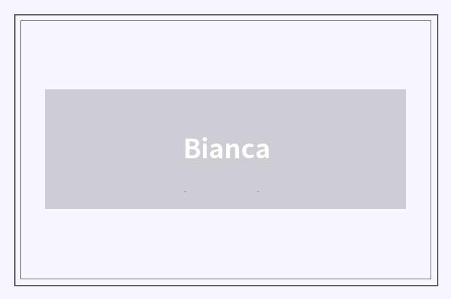 Bianca