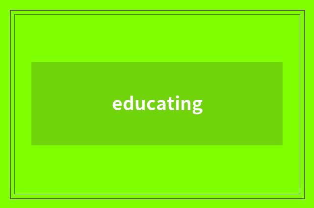 educating