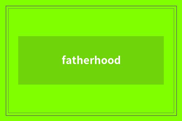 fatherhood