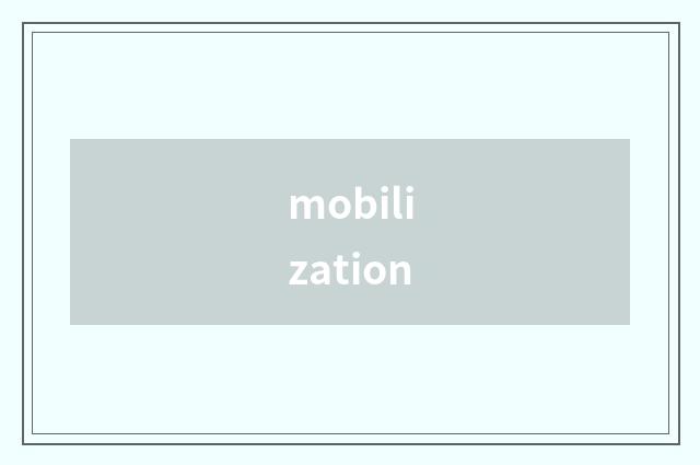 mobilization