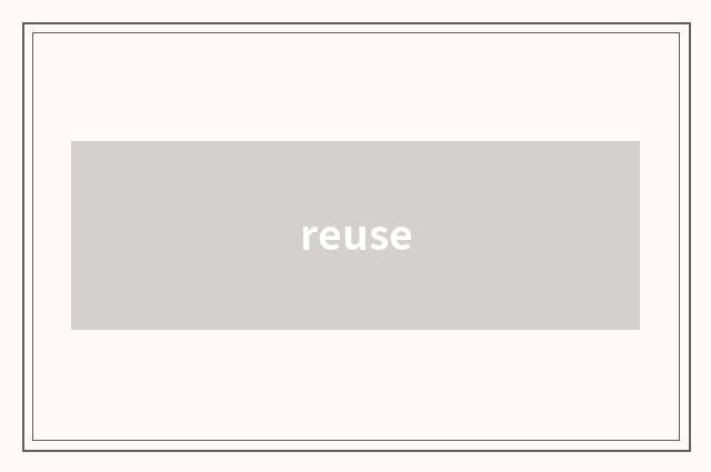 reuse