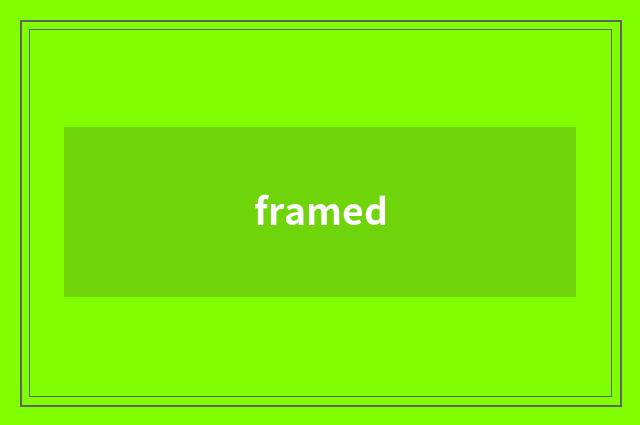 framed