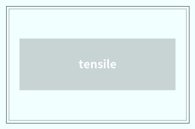 tensile