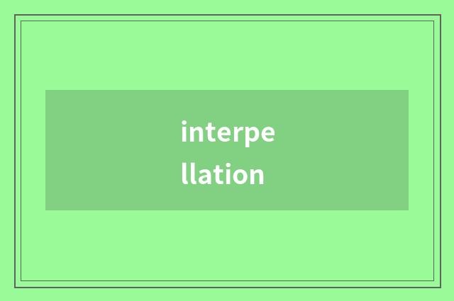 interpellation