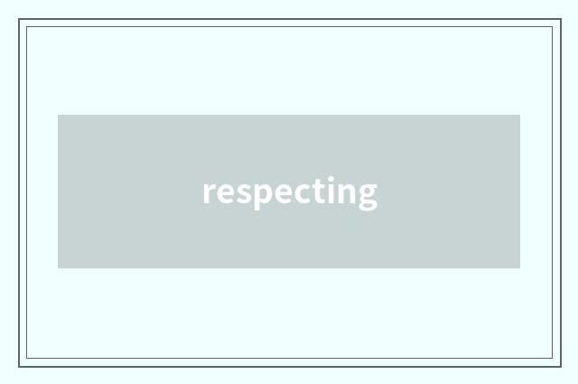 respecting