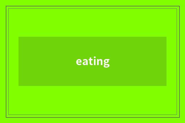 eating