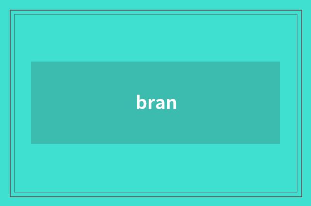 bran