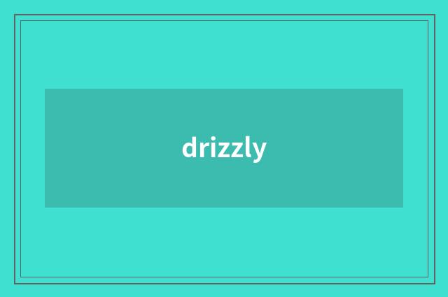 drizzly