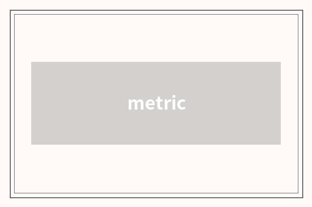 metric