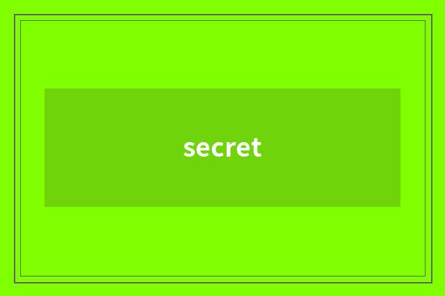 secret