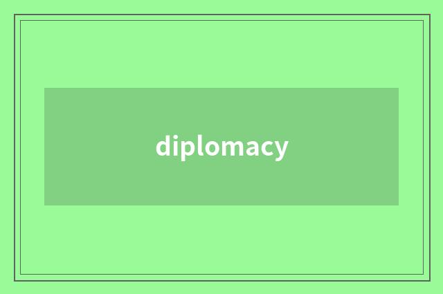 diplomacy